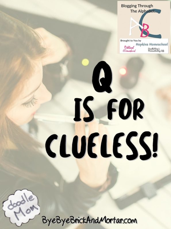 Q is for Clueless