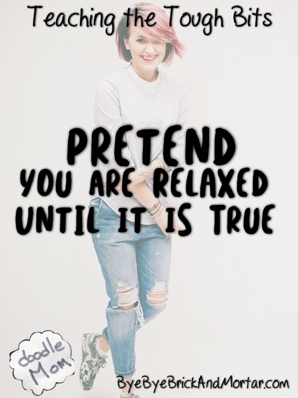 Pretend You Are Relaxed Until It Is True