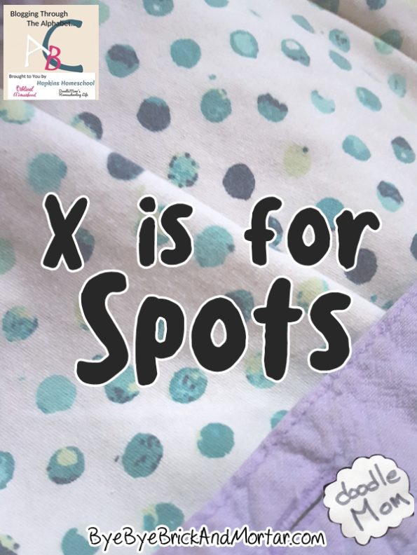 X is for Spots