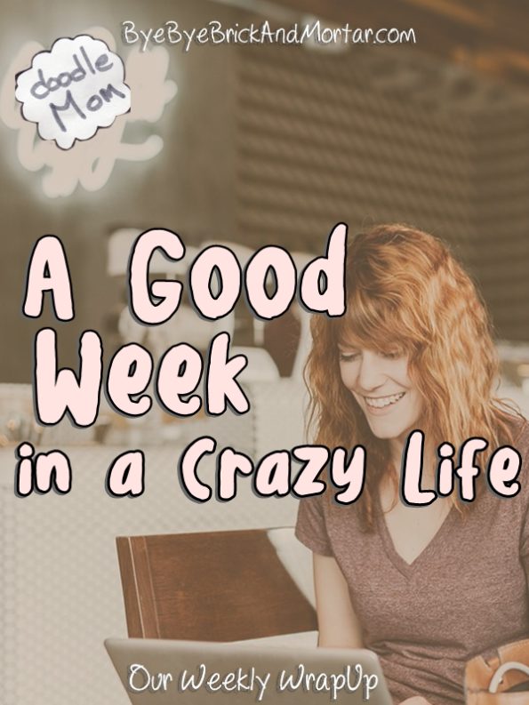 A Good Week in a Crazy Life
