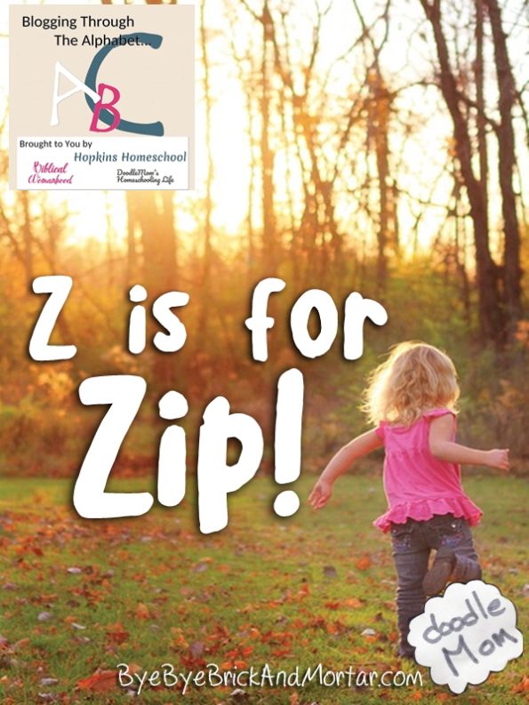 Z is for Zip!