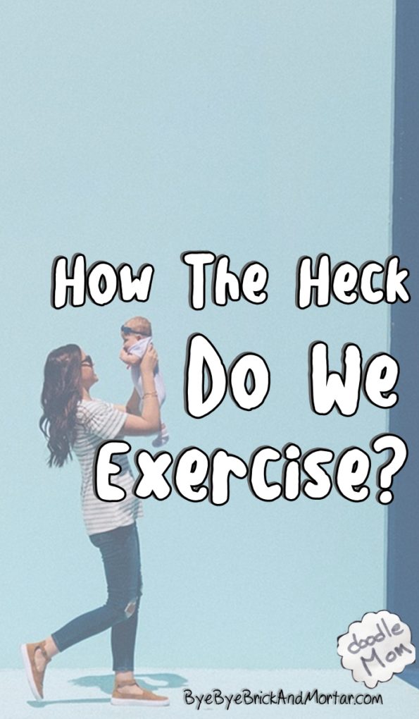 How the Heck Do We Exercise?